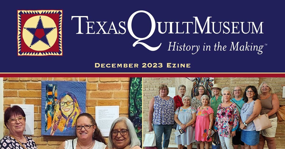 Texas Quilt Museum Ezine Dec.23